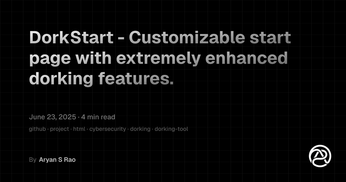 DorkStart - Customizable start page with extremely enhanced dorking features. 